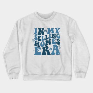 Retro Realtor Real Estate Agent Saying In My Selling Homes Era Crewneck Sweatshirt